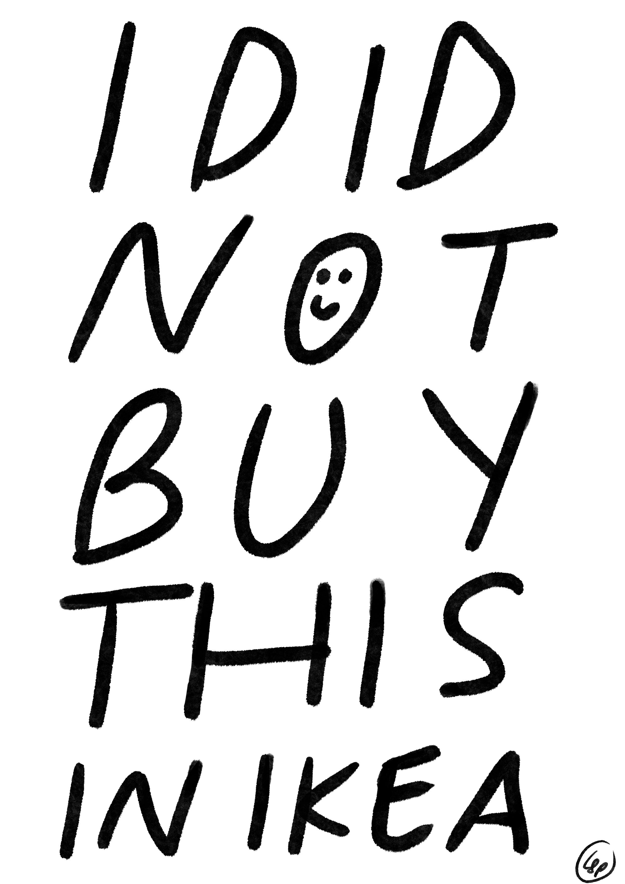 "IKEA trip" A4 print